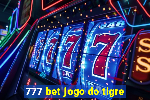 777 bet jogo do tigre